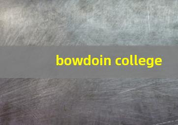 bowdoin college